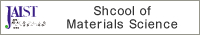 JAIST School of Materials Science