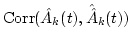 ${\rm{Corr}}(\hat{A}_k(t),\hat{\hat{A}}_k(t))$