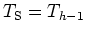 $T_{\rm {S}}=T_{h-1}$